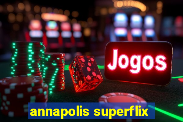 annapolis superflix